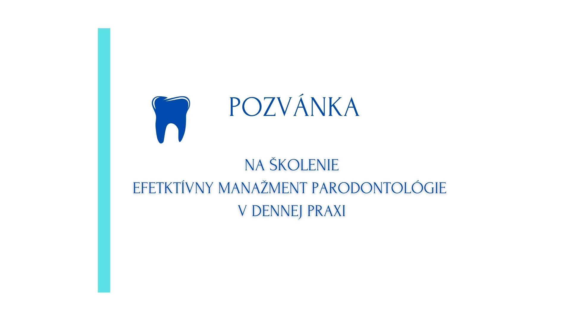 EFEKTÍVNY MANAŽMENT PARODONTOLÓGIE V DENNEJ PRAXI